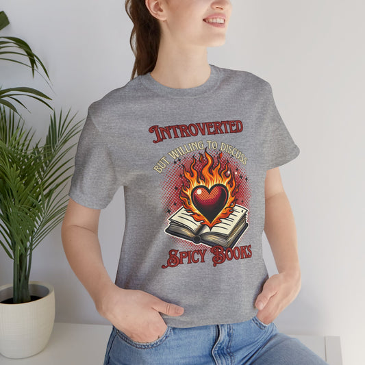 "Introverted but Willing to Discuss Spicy Books" T-Shirt